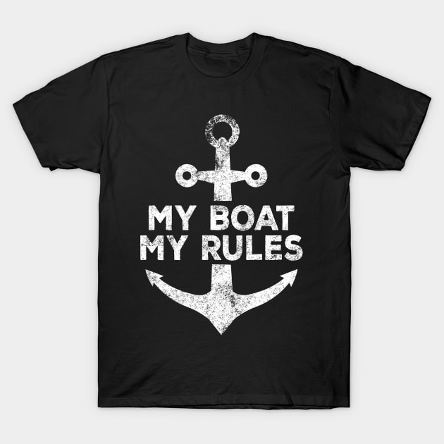 My boat my rules T-Shirt by captainmood